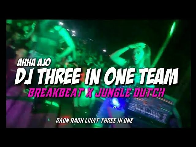 DJ THREE IN ONE TEAM BREAKBEAT X JUNGLE DUCTH 2023 class=