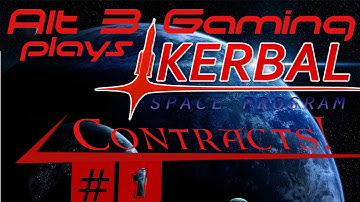 Kerbal Space Program: Contract Tutorial Episode 1