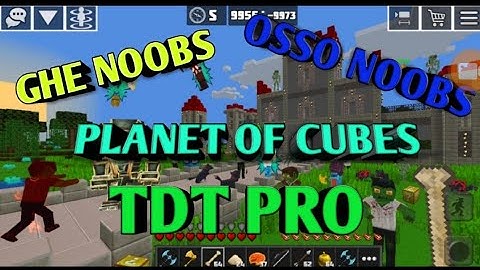 Planet of cubes.Pvp.Tdt vs ghe,osso
