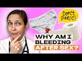 Why am I Bleeding After Sex? | Julie