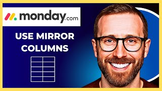 How To Use Mirror Columns In MONDAY.COM  (Complete 2025 Guide)