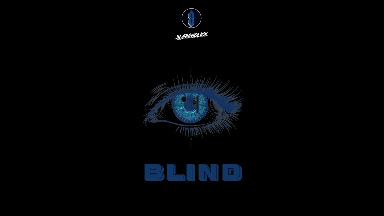 Blind  - Prod. By Slapaholick