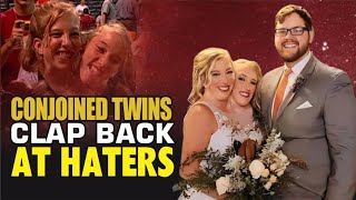 MARRIED Conjoined Twins Abby & Brittany CLAP BACK AT HATERS