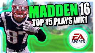 Madden NFL 16 - Top 15 Plays of Week 1! INSANE Madden 16 Plays (BEST PLAYS OF THE WEEK @EAMaddenNFL)