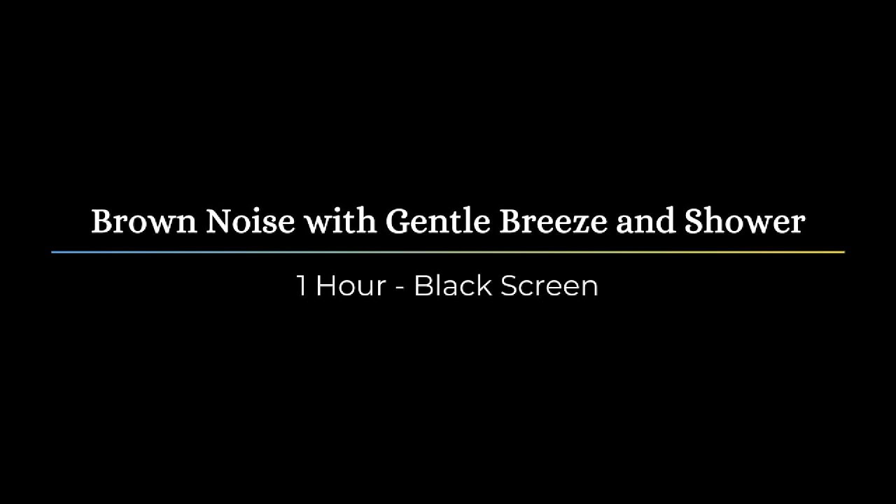ASMR | Brown Noise with Gentle Breeze and Shower - 1 Hour - Black ...