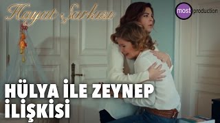 Hayat Şarkısı - Hülya ile Zeynep İlişkisi