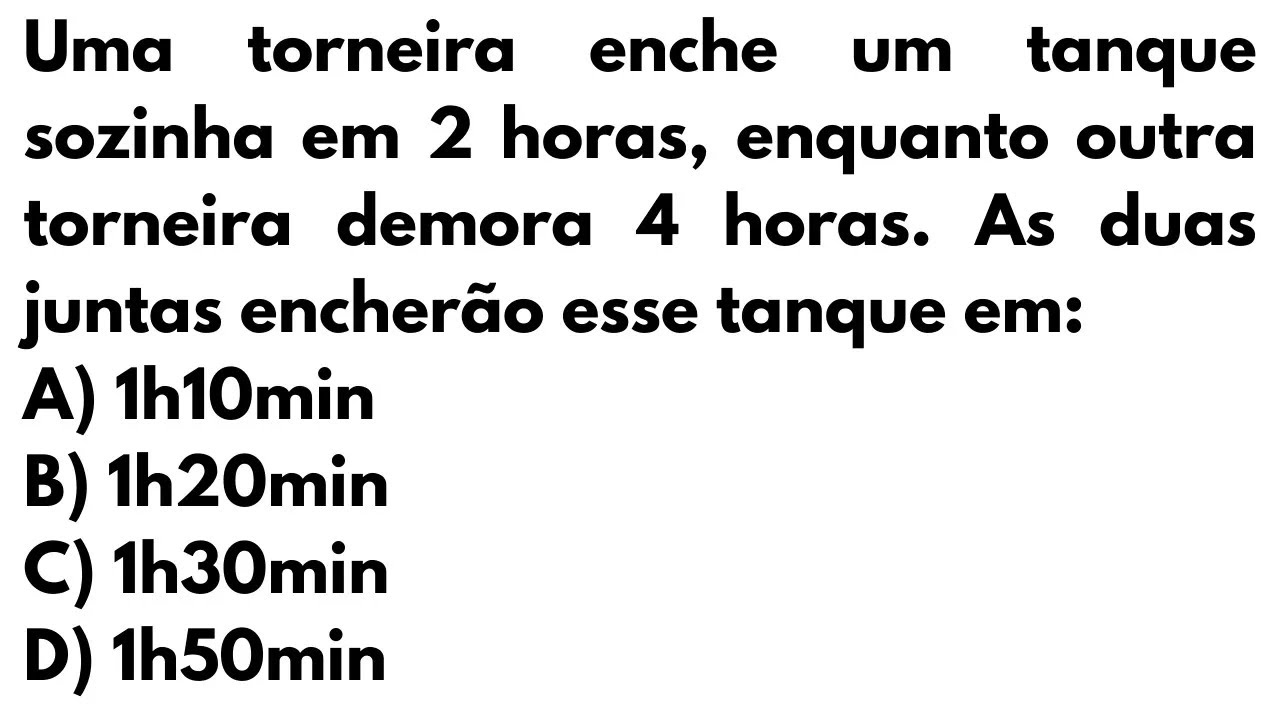Uma Torneira Enche Um Tanque Sozinha Em 2 Horas Enquanto Outra uma-torneira-enche-um-tanque-sozinha-em-2-horas-enquanto-outra