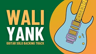 YANK - WALI GUITAR SOLO BACKING TRACK