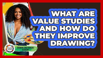 What Are Value Studies And How Do They Improve Drawing? - Drawing and Painting Academy