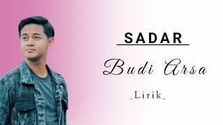 Lirik SADAR - BUDIARSA