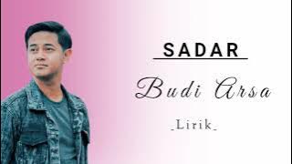 Lirik SADAR - BUDIARSA