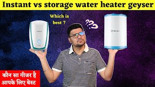 Instant Geyser Vs Storage Geyser Storage Geyser Vs Instant Geyser Which Is Best For You