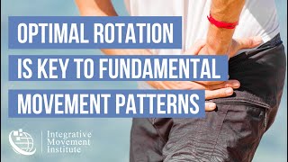 Optimal Rotation Is A Fundamental Movement Pattern with Dr. Evan Osar