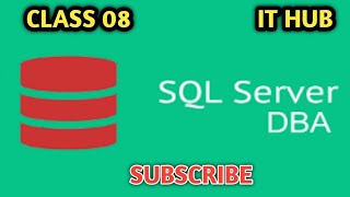 SQL DBA Class 08