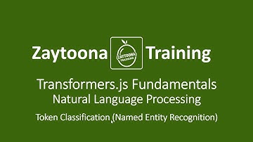 Transformers.js Fundamentals - Natural Language Processing:  Token Classification (NER)