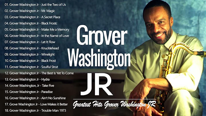 Grover Washington JR Greatest Hits Full Album - Be...