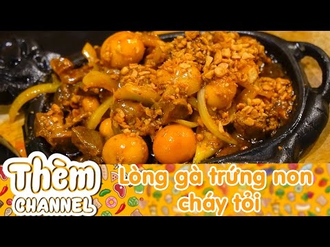 Video THÈM CHANNEL - [QUẬN 10] LÒNG GÀ TRỨNG NON CHÁY TỎI - youtube