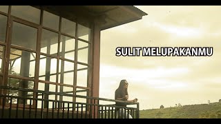 SULIT MELUPAKANMU - SOFIN (  Video Music )