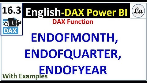DAX  ENDOFMONTH, ENDOFQUARTER and ENDOFYEAR Functions in Power BI
