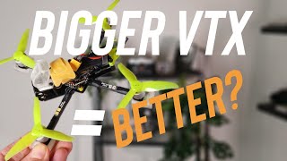 VLOG: Does a 2.5W VTX Make a Difference
