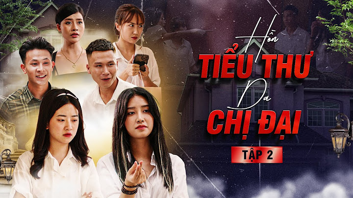 HỒN TIỂU THƯ - DA CHỊ ĐẠI | TẬP 2 | Phim Tết 2023 | Phim Tình Cảm Học Đường Hay Nhất Gãy TV