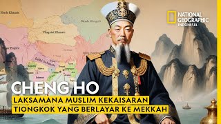 Cheng Ho, Laksamana Muslim Kekaisaran Tiongkok Berlayar ke Mekkah - National Geographic Indonesia