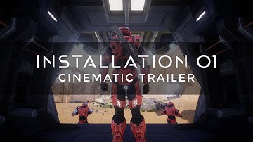 Installation 01 Cinematic Trailer (May 2017)