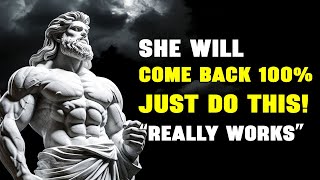 SHE WILL COME BACK 100% If You DO THIS! This Really WORKS! Modern Stoicism | Stoic Elevation