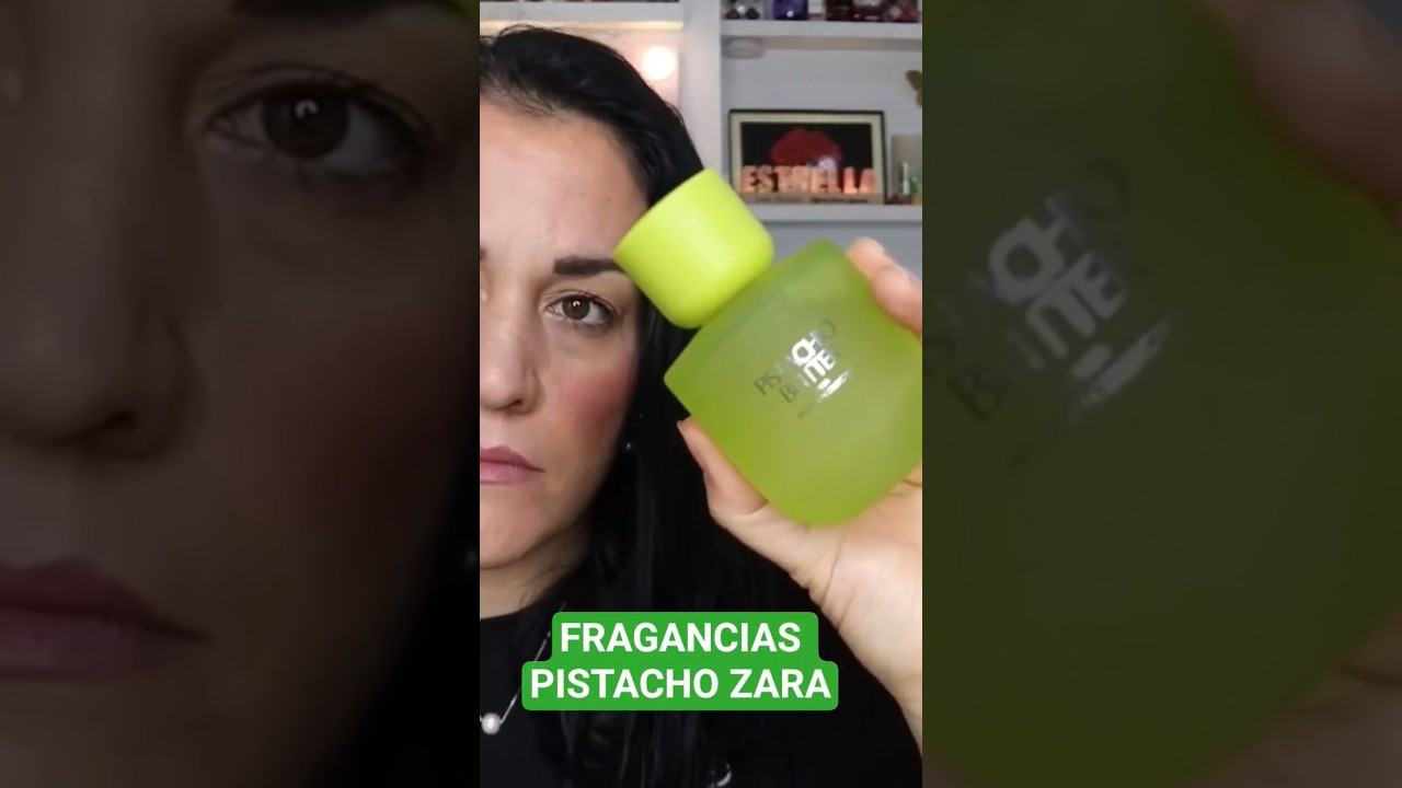 FRAGANCIAS PISTACHO ZARA💚