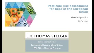 Risk Assessment Perspectives Dr. Thomas Steeger (USEPA) & Alessio Ippolito (EFSA)