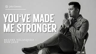 Youve Made Me Stronger  Regine Velasquez  Male Rnbjazz Cover