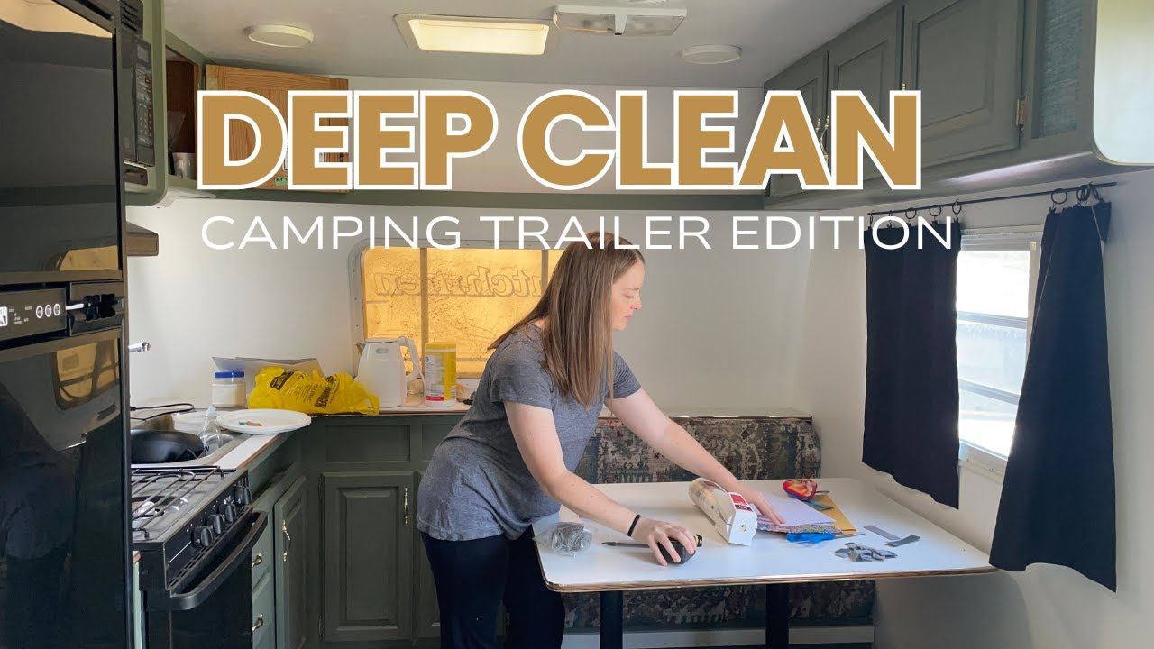 Deep Cleaning our Newly Renovated Camping Trailer - YouTube