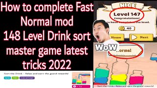How to complete Fast Normal mod 147 Drink sort master game latest tricks 2022