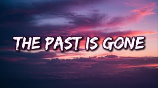 The Past is Gone – No More Second Chances ( Lyrics )