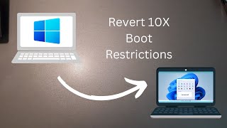 How To Revert  The Windows 10X boot restrictions and return to classic Win10 or Win11