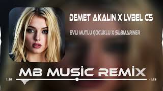 Demet Akalın X LVBEL C5 - Evli Mutlu Çocuklu X SUBMARINER ( Mb Music Remix) Resimi