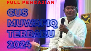 GUS MUWAFIQ TERBARU 2024‼️PENGAJIAN HAUL SYEKH MAULANA IBRAHIM ASMOROQONDI