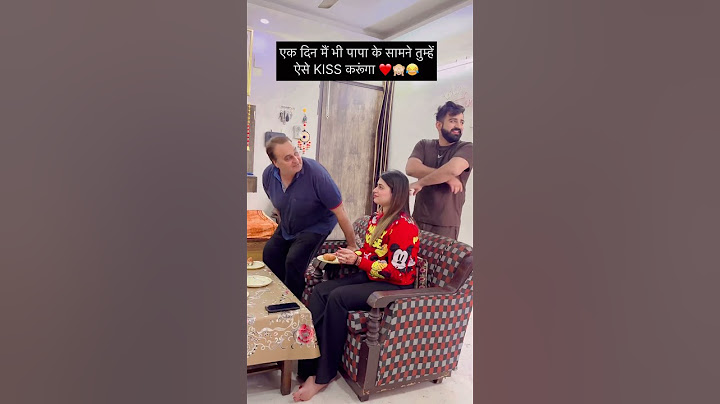 Papa ke samne kiss karne ki himmat kisme hai ?🙈😛❤️ #viralvideo #viral #couplegoals #love #kiss