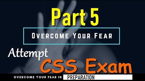 Part 5 Smart study for CSS Exam and how to work hard to pass CSS paper