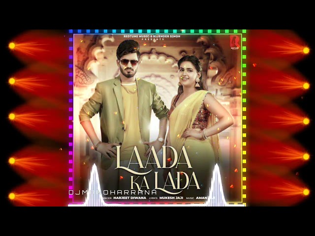 Laada Lada || Dhol Mix || New Haryanvi Song || Dj Manohar Rana & Dj Manoj Modinagar class=
