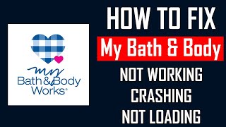 How To Fix My Bath & Body Works App Not Working, Crashing, Keep Stopping Or Stuck On Loading Screen