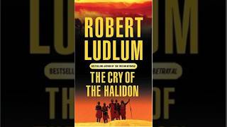 The Cry of the Halidon   Robert Ludlum