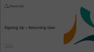 ShareEdBC - How-To Video - Sign Up as a Returning User- User Prompted - Jan 2021