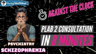 Schizophrenia :: Ideal 8 minute Consultation :: PLAB 2 (UKMLA-CPSA) #plab2 #osceprep #ukmla