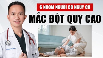 6 Nhóm Người Nằm Trong Nhóm Nguy Cơ MẮC ĐỘT QUỴ CAO | Bác Sĩ Trần Minh