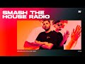 Smash the house radio ep 554