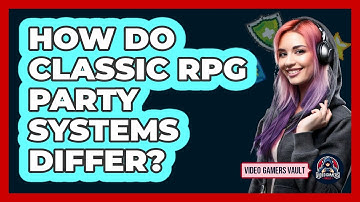 How Do Classic RPG Party Systems Differ? - Video Gamers Vault