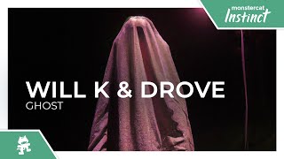 WILL K & Drove - Ghost [Monstercat Release]