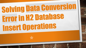 Solving Data Conversion Error in H2 Database Insert Operations