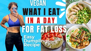 What I eat in a day for fat loss | easy high protein meal ?’s + kimchi Dumplings highproteinvegan